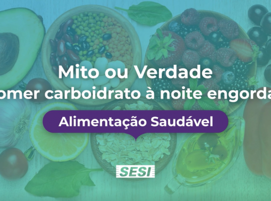 Foto de: Mito ou Verdade: comer carboidrato à noite engorda?